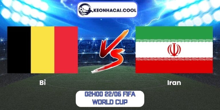 Soi Kèo Bỉ Vs Iran (02h00 22/06, FIFA World Cup) 9 Bỉ vs Iran